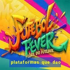 plataformas que dao dinheiro para jogar